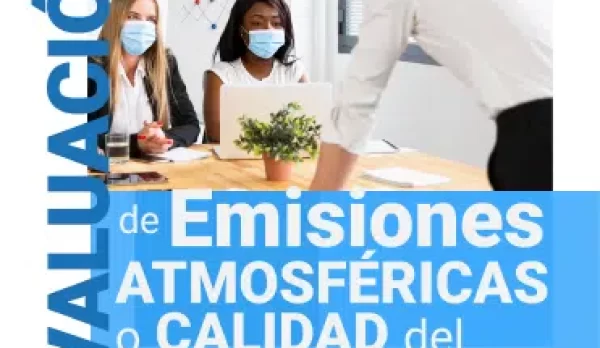 Evaluación de Emisiones Atmosféricas o Calidad del Aire Ocupacional Evaluación de Emisiones Atmosféricas o Calidad del Aire Ocupacional