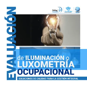 Evaluación de Iluminación o Luxometría Ocupacional Evaluación de Iluminación o Luxometría Ocupacional